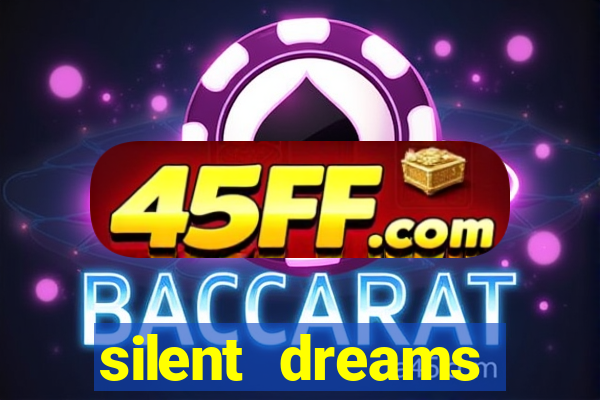 silent dreams reclame aqui